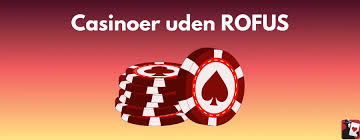 Online Casino Uden ROFUS Din Guide til Spil uden Begrænsninger Online Casino Uden ROFUS Din Guide til Spil uden Begrænsninger